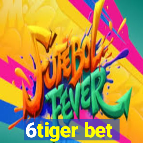 6tiger bet